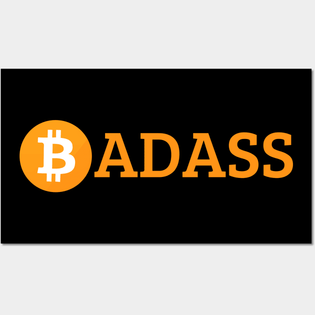 Bitcoin Badass Wall Art by bitclothes